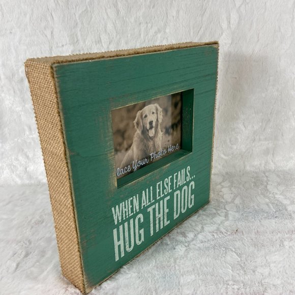 Rustic Farmhouse "When all else fails..Hug the Dog" picture frame burlap edges - Picture 5 of 9